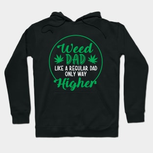 Weed Dad Like a Regulad Dad Only Way Higher Hoodie